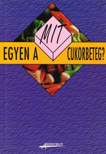 Kicsák Marian-Sági Katalin: Mit egyen a cukorbeteg?