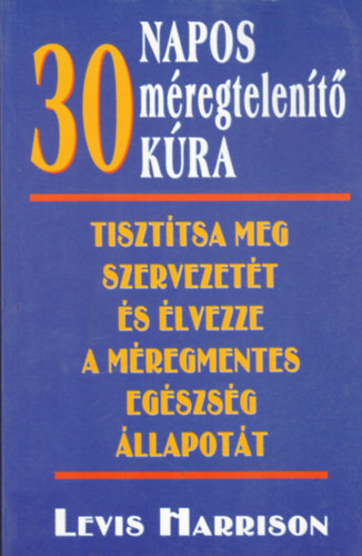 Lewis Harrison: 30 napos méregtelenítő kúra