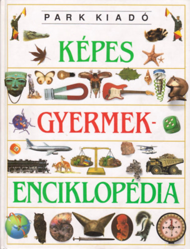Dr. Katona Sándorné-Putnoky Istvánné (szerk.): Képes gyermekenciklopédia