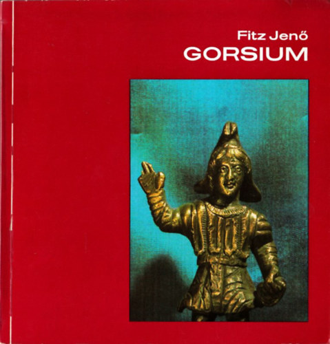 Fitz Jenő: Gorsium-Herculia