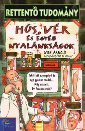 Nick Arnold: Hús, vér és egyéb nyalánkságok (Rettentő tudomány)