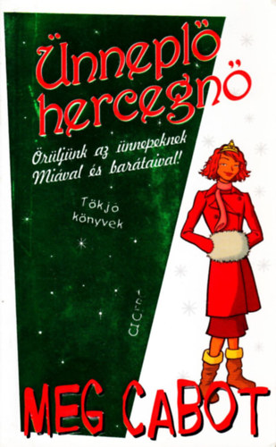 Meg Cabot: Ünneplő hercegnő (Örüljünk az ünnepeknek Miával és barátaival)