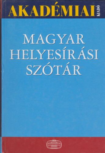 Deme László; Tóth Etelka; Fábián Pál: Magyar helyesírási szótár