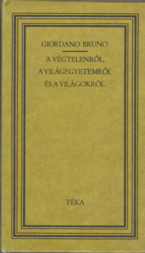 Giordano Bruno: A végtelenről, a világegyetemről és a világokról (téka)