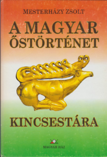 Mesterházy Zsolt: A magyar őstörténet kincsestára