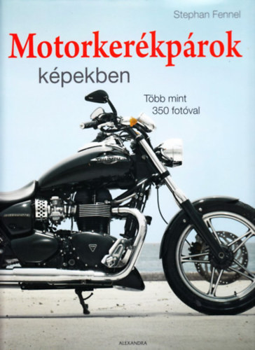 Stephan Fennel: Motorkerékpárok képekben