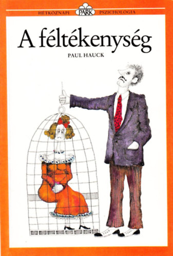 Paul Hauck: A féltékenység