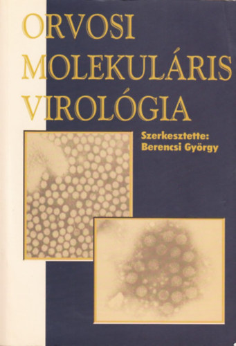 Berencsi György (szerk.): Orvosi molekuláris virológia