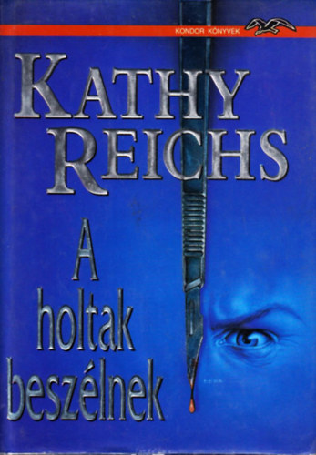 Kathy Reichs: A holtak beszélnek