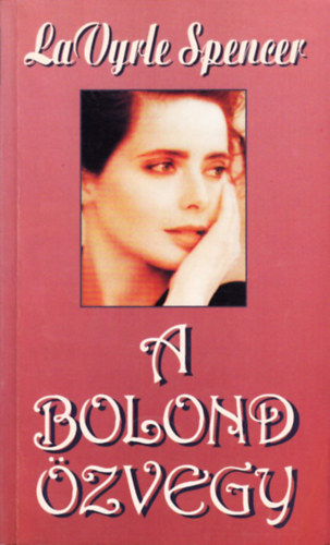 LaVyrle Spencer: A Bolond Özvegy
