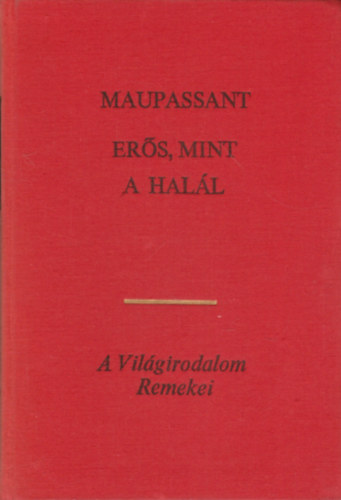 Maupassant: Erős, mint a halál