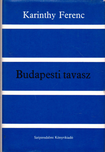 Karinthy Ferenc: Budapesti tavasz