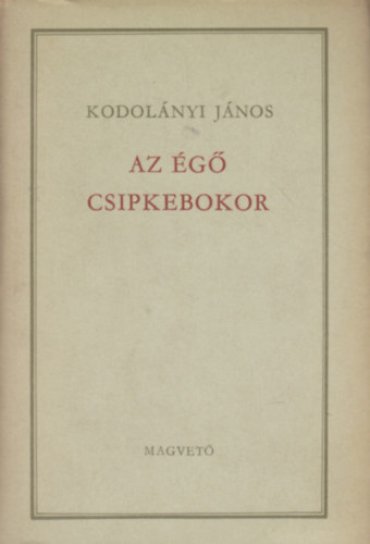 Kodolányi János: Az égő csipkebokor (Kodolányi)