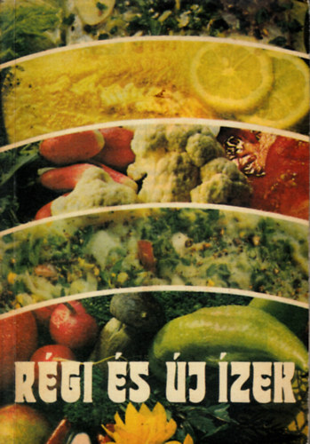 F. Nagy Angéla: Régi és új ízek