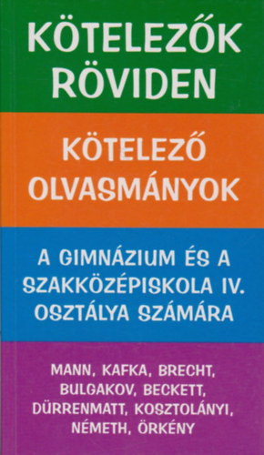 Dávid Katalin Zsuzsanna (szerk.): Kötelezők röviden - A gimnázium és a szki. IV. osztálya számára