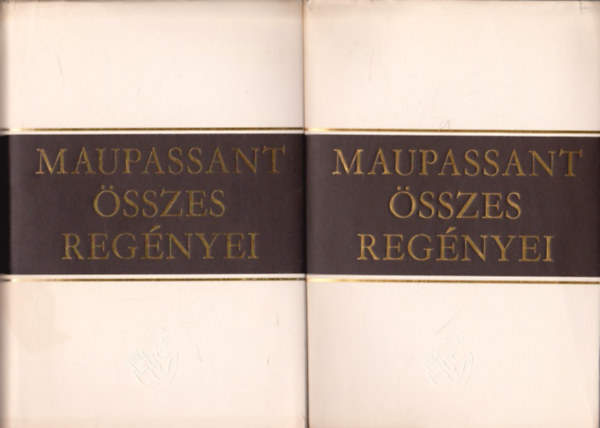 Guy De Maupassant: Guy de Maupassant összes regényei I-II.