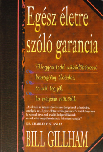 Bill Gillham: Egész életre szóló garancia