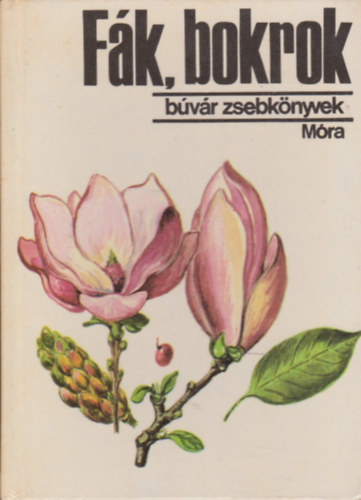 Dr. Debreczy Zsolt: Fák, bokrok (Búvár zsebkönyvek)
