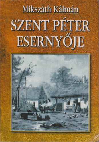 Mikszáth Kálmán: Szent Péter esernyője