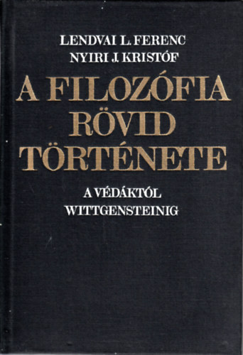 Lendvai L. Ferenc-Nyíri J.: A filozófia rövid története (A Védáktól Wittgensteinig)