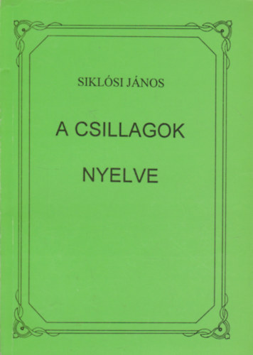 Siklósi János: A csillagok nyelve