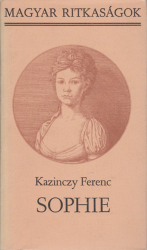 Kazinczy Ferenc: Sophie (Magyar ritkaságok)