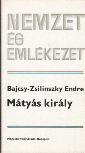 Bajcsy-Zsilinszky Endre: Mátyás király