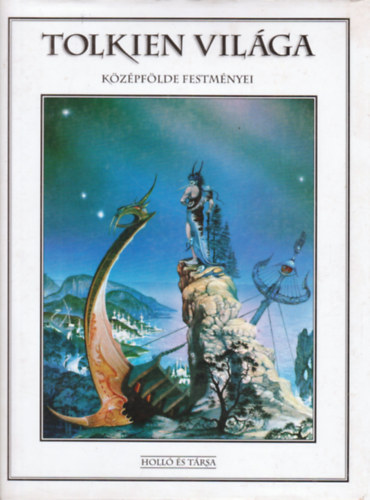 Holló és Társa: Tolkien világa (Középfölde festményei)