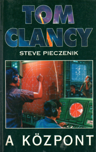 Tom Clancy; Steve Pieczenik: A központ