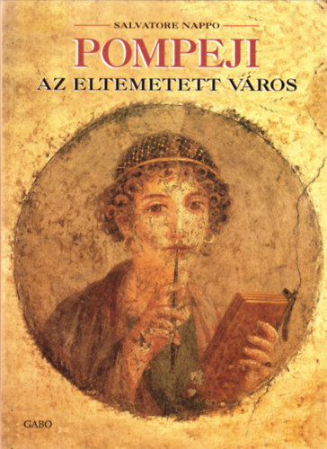 Salvatore Nappo: Pompeji, az eltemetett város