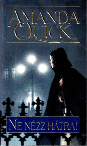 Amanda Quick: Ne nézz hátra!