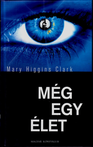 Mary Higgins Clark: Még egy élet