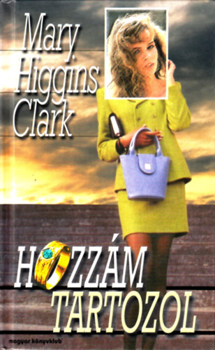 Mary Higgins Clark: Hozzám tartozol