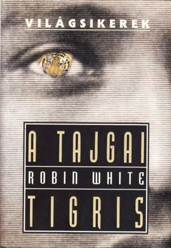 Robin White: A tajgai tigris (Világsikerek)