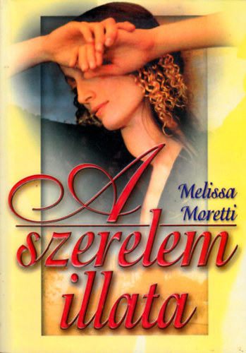 Melissa Moretti: A szerelem illata