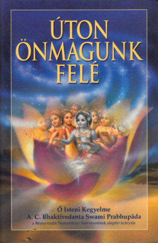 A. C. Bhaktivedanta Swami Prabhupáda: Úton önmagunk felé