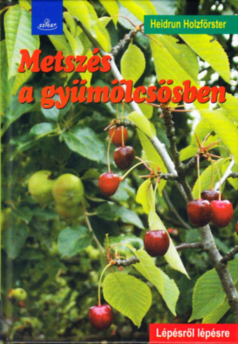 Heidrun Holzförster: Metszés a gyümölcsösben