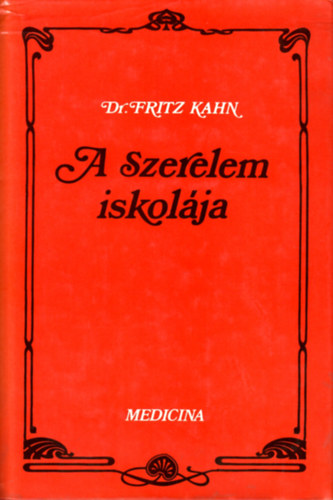 Dr. Fritz Kahn: A szerelem iskolája