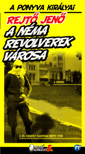 Rejtő Jenő (P. Howard): A Néma Revolverek Városa - A ponyva királyai