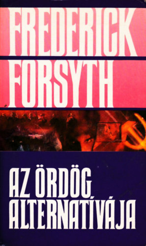 Frederick Forsyth: Az ördög alternatívája