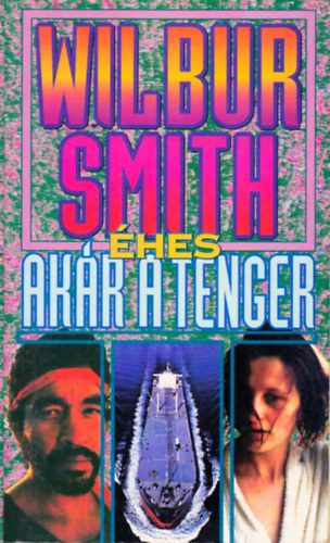 Wilbur Smith: Éhes akár a tenger