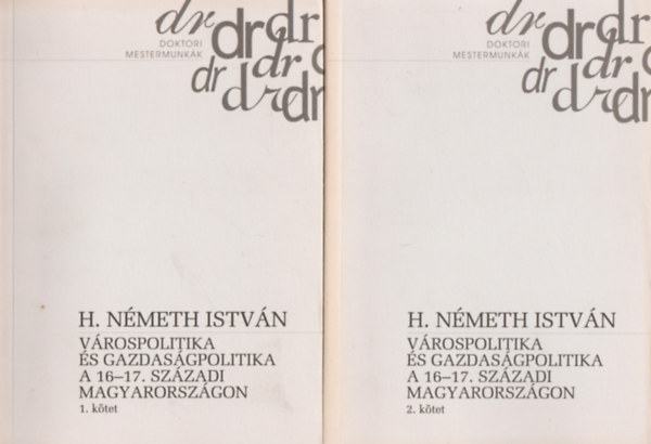 H.németh István; : Várospolitika és gazdaságpolitika a 16-17. századi Magyarországon I-II.