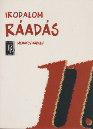 Mohácsy Károly: Ráadás (az Irodalom 11. évfolyam c. tankönyvhöz)