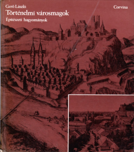 Gerő László: Történelmi városmagok (Építészeti hagyományok)