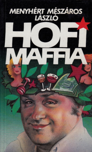 Menyhért Mészáros László: Hofi-maffia