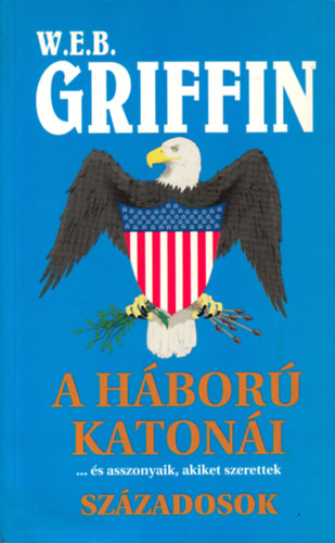 W. E. B. Griffin: A háború katonái: századosok