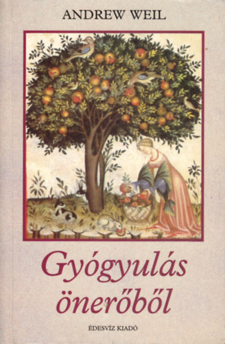 Andrew Weil: Gyógyulás önerőből