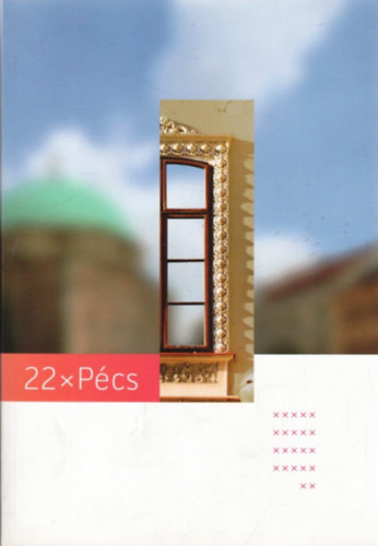 Méhes Károly (szerk.): 22 x Pécs