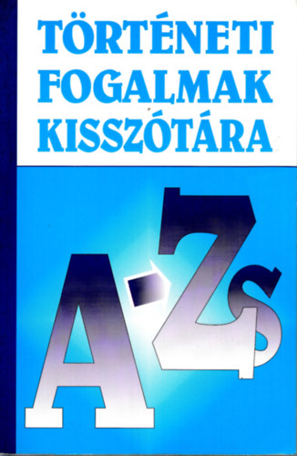 Simándi Irén: Történelmi fogalmak kisszótára A-ZS