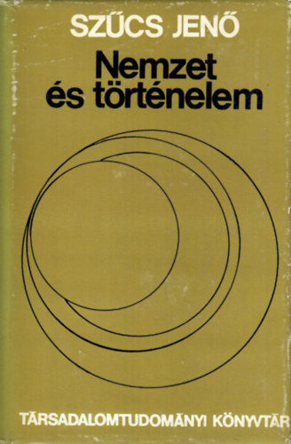 Szűcs Jenő: Nemzet és történelem